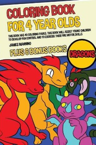 Cover of Coloring Book for 4 Year Olds (Dragons)
