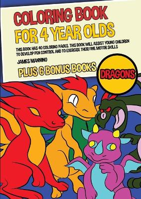 Book cover for Coloring Book for 4 Year Olds (Dragons)