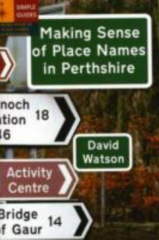 Cover of Making Sense of Place Names in Perthshire