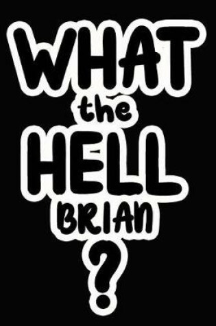 Cover of What the Hell Brian?