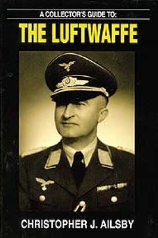 Cover of A Collector's Guide to: The Luftwaffe