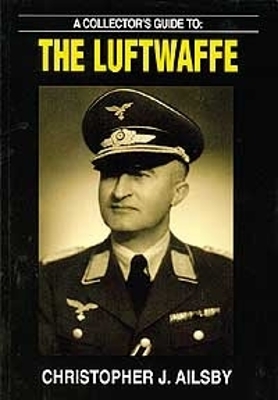 Book cover for A Collector's Guide to: The Luftwaffe