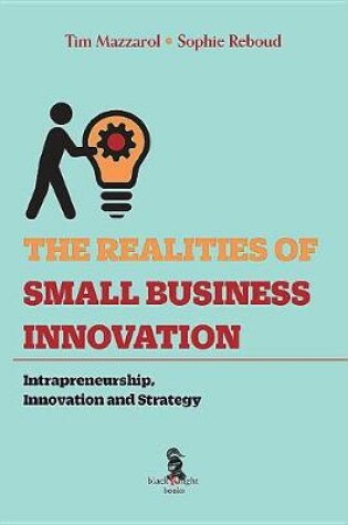 Cover of The Realities of Small Business Innovation