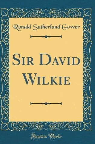 Cover of Sir David Wilkie (Classic Reprint)