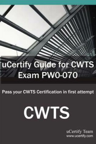 Cover of Ucertify Guide for Cwts Exam Pw0-070