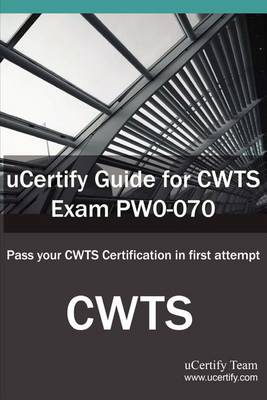 Book cover for Ucertify Guide for Cwts Exam Pw0-070