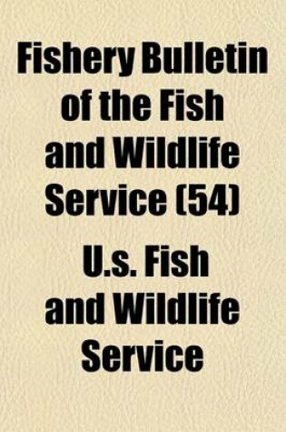 Cover of Fishery Bulletin of the Fish and Wildlife Service (54)