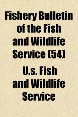 Book cover for Fishery Bulletin of the Fish and Wildlife Service (54)