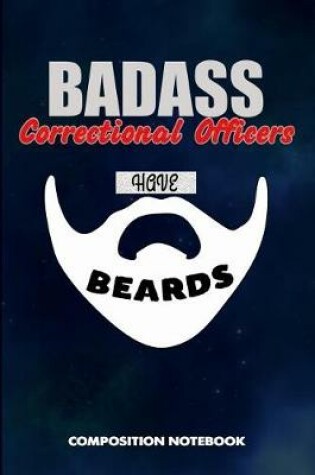 Cover of Badass Correctional Officers Have Beards