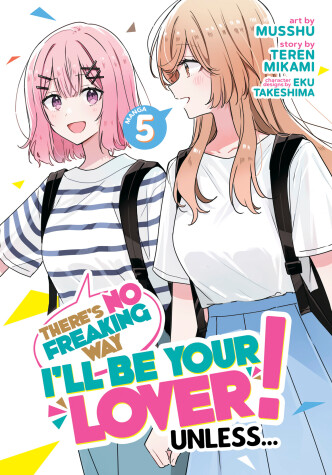 Book cover for There's No Freaking Way I'll be Your Lover! Unless... (Manga) Vol. 5