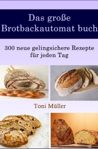 Cover of Das gro�e Brotbackautomat buch