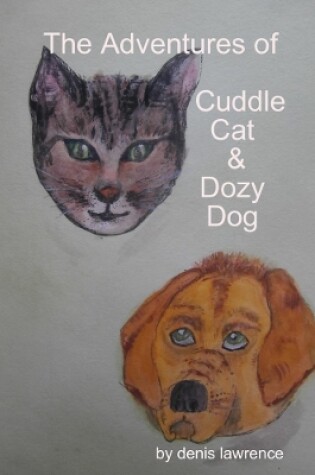 Cover of The Adventures of Cuddle Cat and Dozy Dog