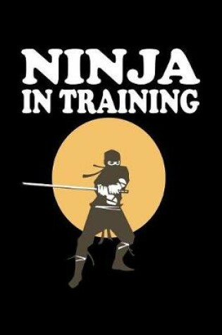 Cover of Ninja In Training