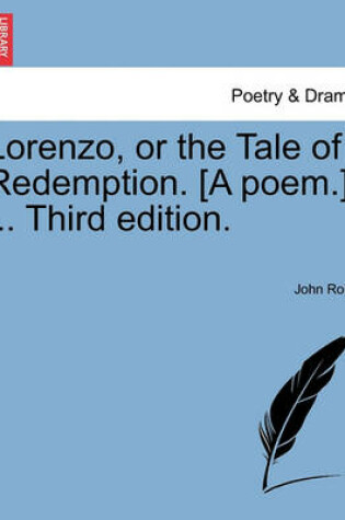 Cover of Lorenzo, or the Tale of Redemption. [A Poem.] ... Third Edition.