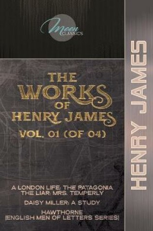 Cover of The Works of Henry James, Vol. 01 (of 04)