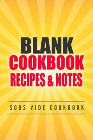 Cover of Blank Cookbook Recipes & Notes Sous Vide Cookbook