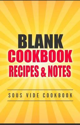 Book cover for Blank Cookbook Recipes & Notes Sous Vide Cookbook