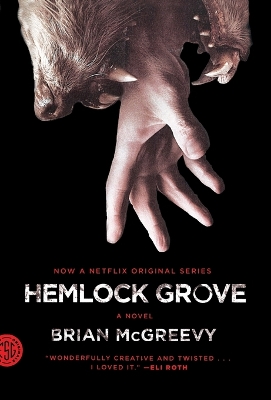 Hemlock Grove by Brian McGreevy