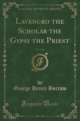 Book cover for Lavengro the Scholar the Gypsy the Priest, Vol. 3 of 3 (Classic Reprint)