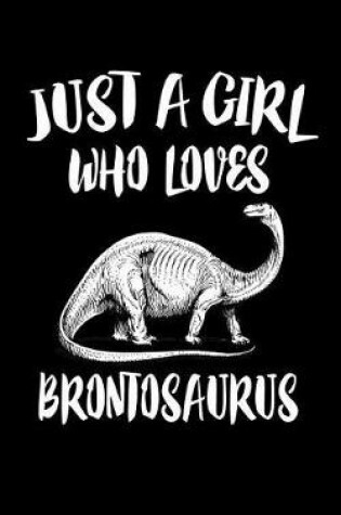 Cover of Just A Girl Who Loves Brontosaurus