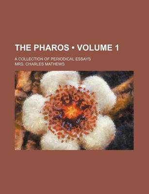 Book cover for The Pharos (Volume 1); A Collection of Periodical Essays