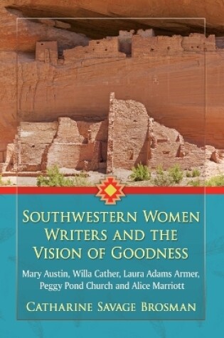 Cover of Southwestern Women Writers and the Vision of Goodness