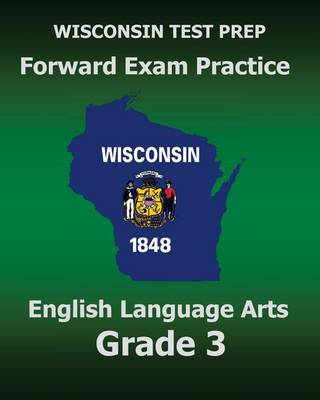 Book cover for WISCONSIN TEST PREP Forward Exam Practice English Language Arts Grade 3
