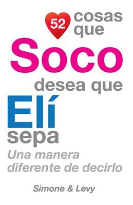 Cover of 52 Cosas Que Soco Desea Que Elí Sepa