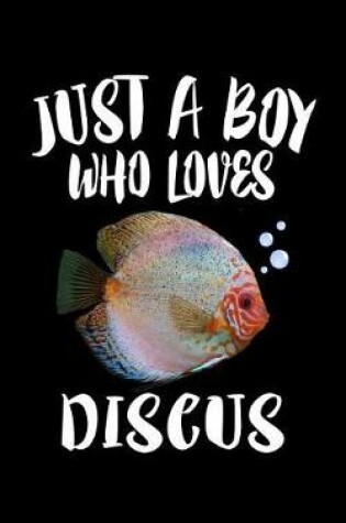 Cover of Just A Boy Who Loves Discus