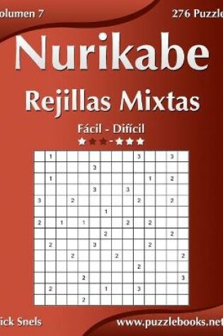 Cover of Nurikabe Rejillas Mixtas - De Fácil a Difícil - Volumen 7 - 276 Puzzles