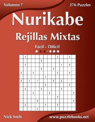 Book cover for Nurikabe Rejillas Mixtas - De Fácil a Difícil - Volumen 7 - 276 Puzzles