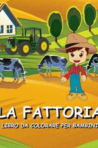 Cover of La Fattoria - Libro da Colorare per Bambini