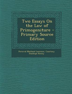 Book cover for Two Essays on the Law of Primogeniture - Primary Source Edition