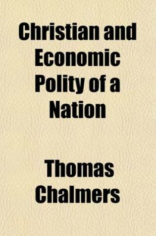 Cover of Christian and Economic Polity of a Nation; With Special Reference to Large Towns