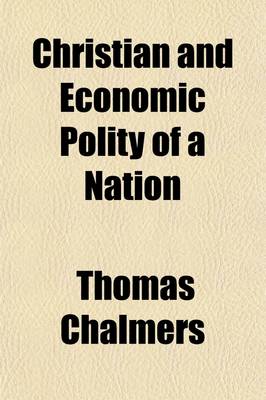 Book cover for Christian and Economic Polity of a Nation; With Special Reference to Large Towns