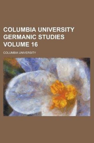 Cover of Columbia University Germanic Studies Volume 16