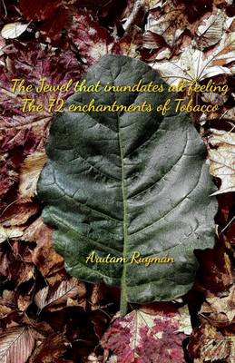 Cover of The Jewel that inundates all feeling The 72 enchantments of Tobacco