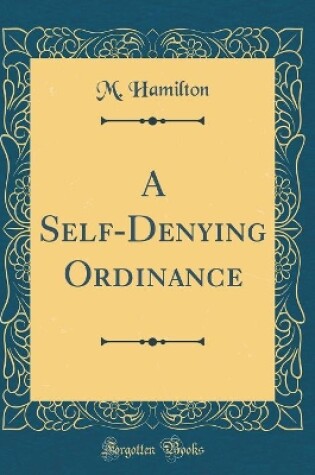 Cover of A Self-Denying Ordinance (Classic Reprint)