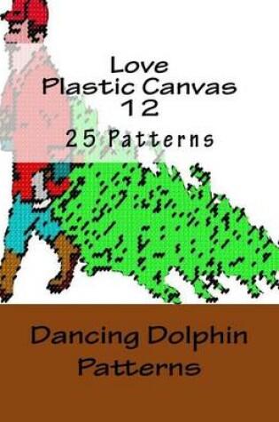 Cover of Love Plastic Canvas 12