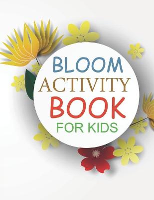 Book cover for Bloom Activity Book For Kids