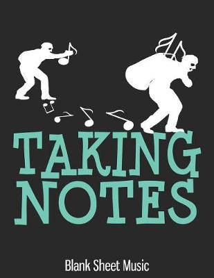 Book cover for Taking Notes Blank Sheet Music