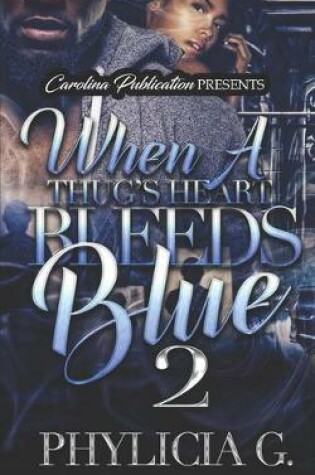 Cover of When A Thug's Heart Bleeds Blue 2