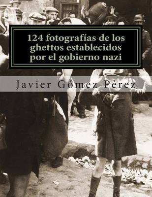 Book cover for 124 Fotografias de Los Ghettos Establecidos Por El Gobierno Nazi