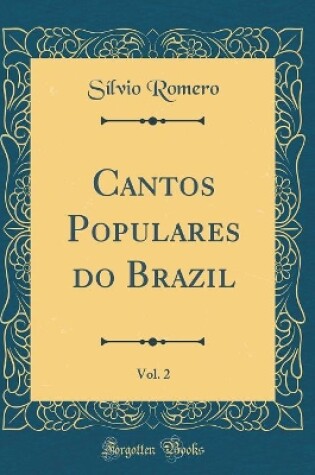 Cover of Cantos Populares do Brazil, Vol. 2 (Classic Reprint)