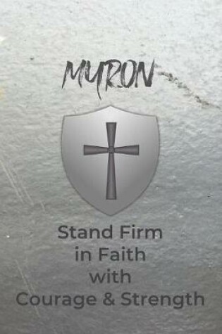 Cover of Myron Stand Firm in Faith with Courage & Strength