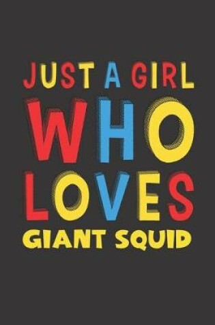 Cover of Just A Girl Who Loves Giant Squid