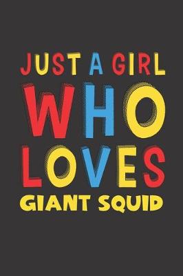 Book cover for Just A Girl Who Loves Giant Squid