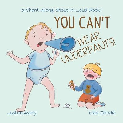 Book cover for You Can't Wear Underpants!