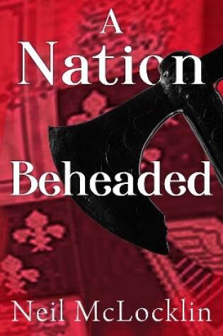 Cover of A Nation Beheaded