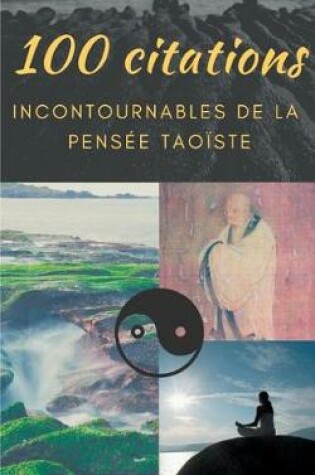 Cover of 100 citations incontournables de la pensee taoiste